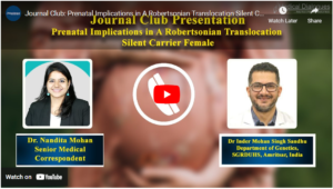 Prenatal Impications in A Robertsonian Translocation Silent Carrier Female– A Case Report: Ft. Dr Inder Mohan Singh Sandhu